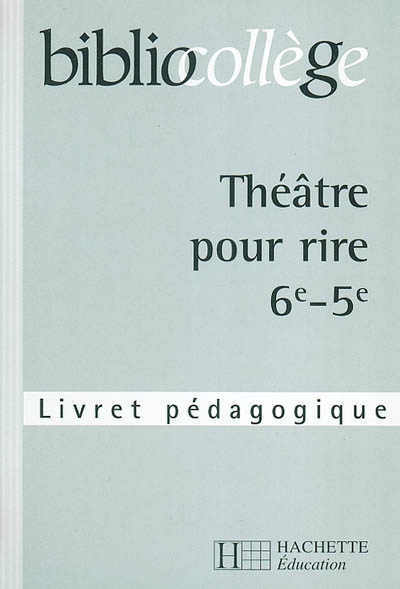 Théatre pour rire 6e-5e : Livret pédagogique