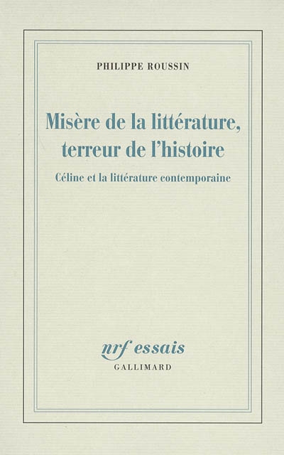 Misère de la littérature, terreur de l'histoire : Céline et la littérature contemporaine