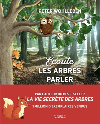 Ecoute les arbres parler : à la découverte de la forêt