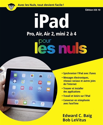 iPad pour les nuls : Pro, Air, Air 2, mini 2 à 4 : édition iOS 10