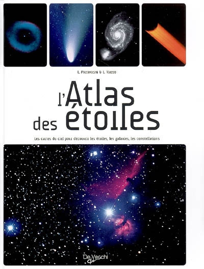 L'atlas des étoiles : les cartes du ciel pour découvrir les étoiles, les galaxies, les constellations