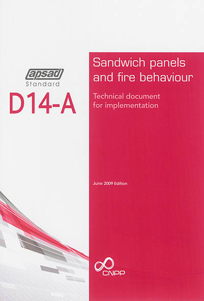 Sandwich panels and fire behaviour : technical document for implementation : APSAD standard D14-A