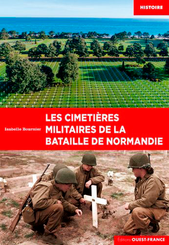 Les cimetières militaires de la bataille de Normandie