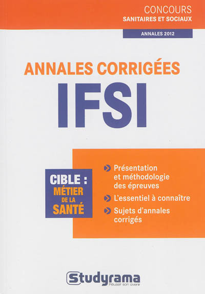 Annales corrigées IFSI : cible métier de la santé : annales 2012