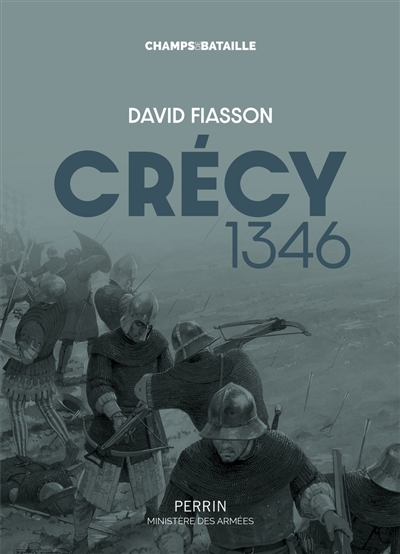 Crécy 1346 : la bataille des cinq rois