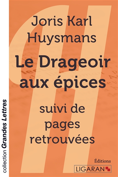 Le Drageoir aux épices (grands caractères) : suivi de Pages retrouvées