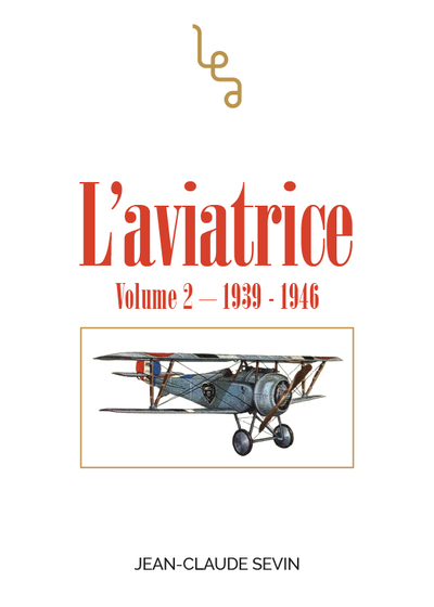 L'aviatrice. Vol. 2. 1939-1946