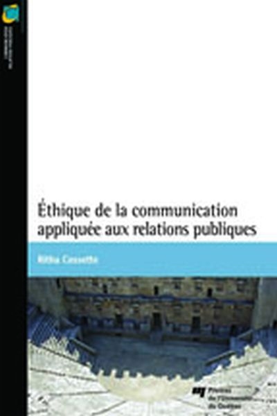 Éthique de la communication appliquée aux relations publiques : quelle éthique pour les relations publiques?