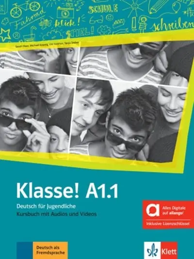 Klasse ! A1.1 : Deutsch für Jugendliche : Kursbuch mit Audios und Videos