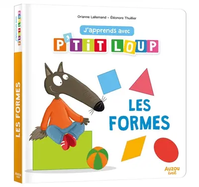 J'apprends avec P'tit Loup. Les formes