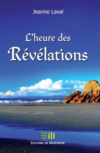 L'heure des révélations : obtenu par le médium Jeanne Laval