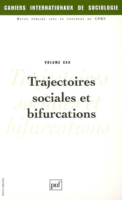 Cahiers internationaux de sociologie, n° 120. Trajectoires sociales et bifurcations