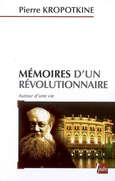 Mémoires d'un révolutionnaire : autour d'une vie