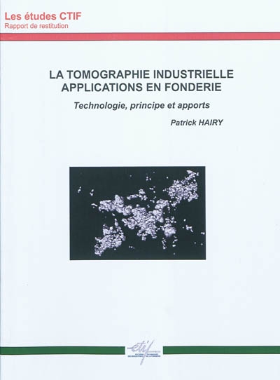 La tomographie industrielle, applications en fonderie : technologie, principe et apports