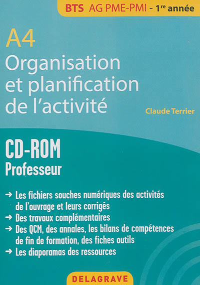 Organisation et planification de l'activité : A4, BTS AG PME-PMI-1re année : CD-ROM professeur