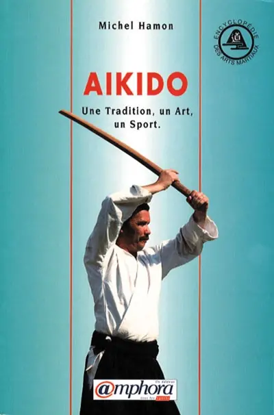 Aïkido : une tradition, un art, un sport
