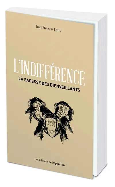 L'indifférence : la sagesse des bienveillants