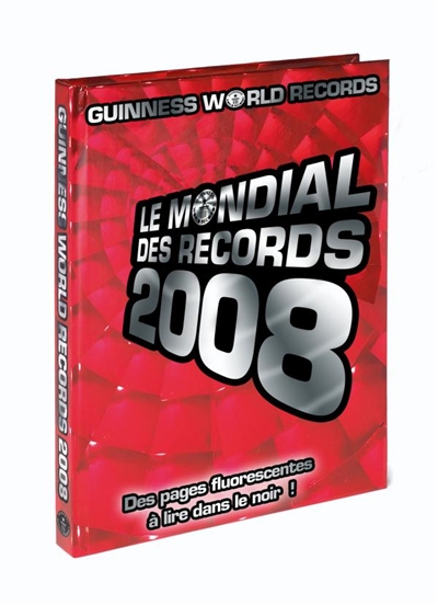 Le mondial des records 2008. Guinness world records