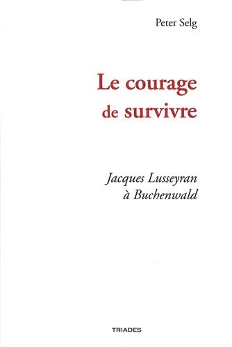 Le courage de survivre : Jacques Lusseyran à Buchenwald