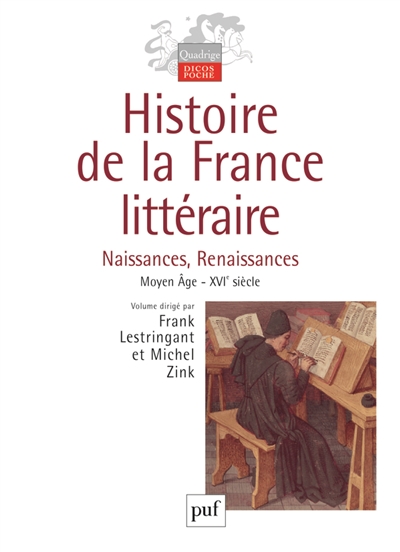 Histoire de la France littéraire. Vol. 1. Naissances, renaissances : Moyen Âge-XVIe siècle