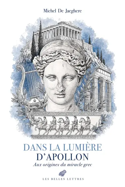 Dans la lumière d'Apollon : aux origines du miracle grec