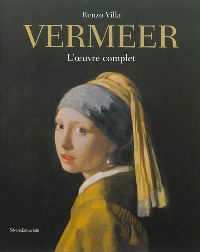 Vermeer : l'oeuvre complet