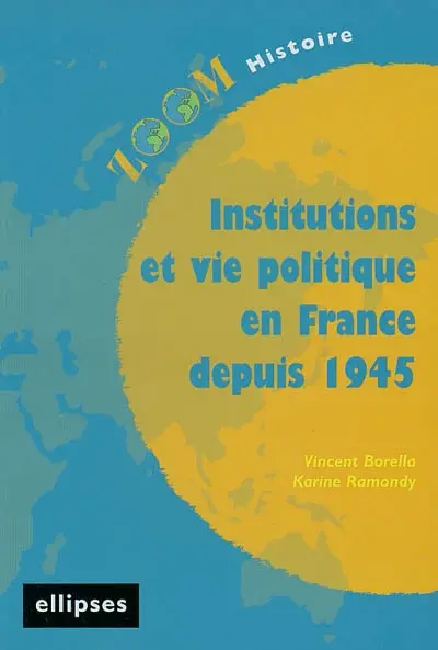 Institutions et vie politique en France depuis 1945
