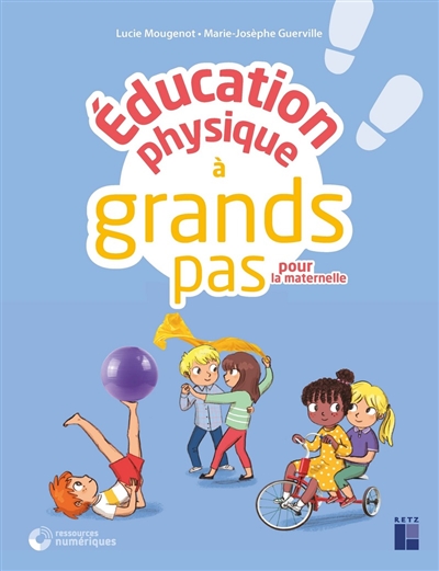 Education physique à grands pas pour la maternelle + 1 Cd Rom