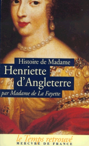 Histoire de madame Henriette d'Angleterre. Mémoires de la cour de France pour les années 1688 et 1689