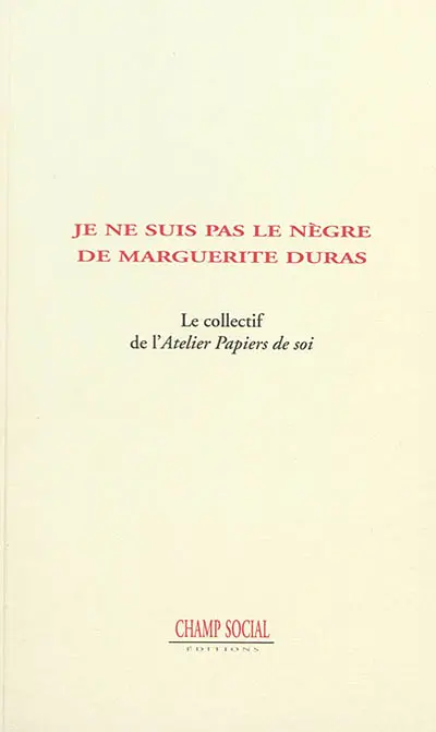 Je ne suis pas le nègre de Marguerite Duras