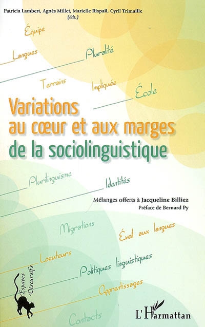 Variations au coeur et aux marges de la sociolinguistique : mélanges offerts à Jacqueline Billiez