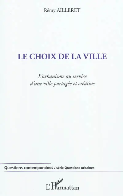 Le choix de la ville : l'urbanisme au service d'une ville partagée et créative