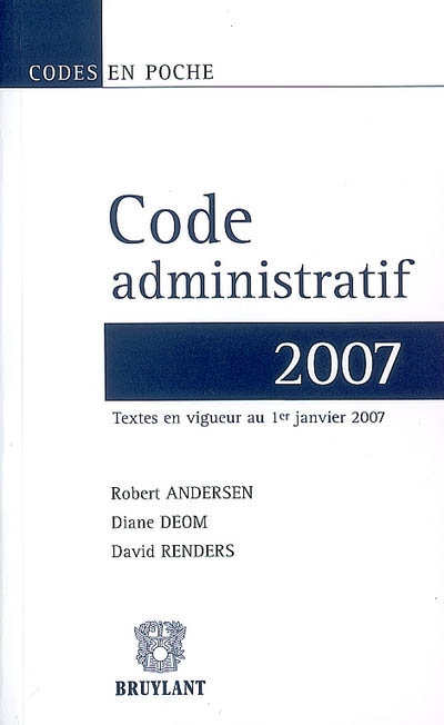 Code administratif : textes en vigueur au 1er janvier 2007