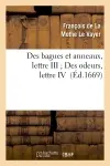 Des bagues et anneaux, lettre III Des odeurs, lettre IV