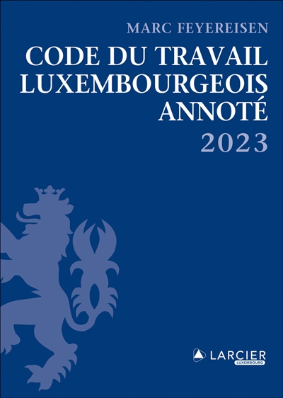 Code du travail luxembourgeois annoté 2023