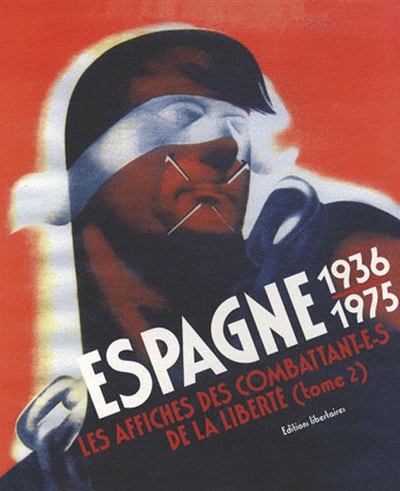 Espagne 36-75 : les affiches des combattants de la liberté