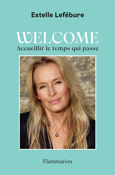 Welcome : accueillir le temps qui passe