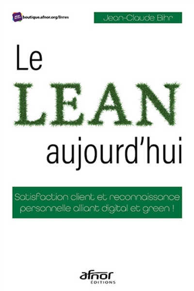 Le Lean, aujourd'hui : satisfaction client et reconnaissance personnelle alliant digital et green !