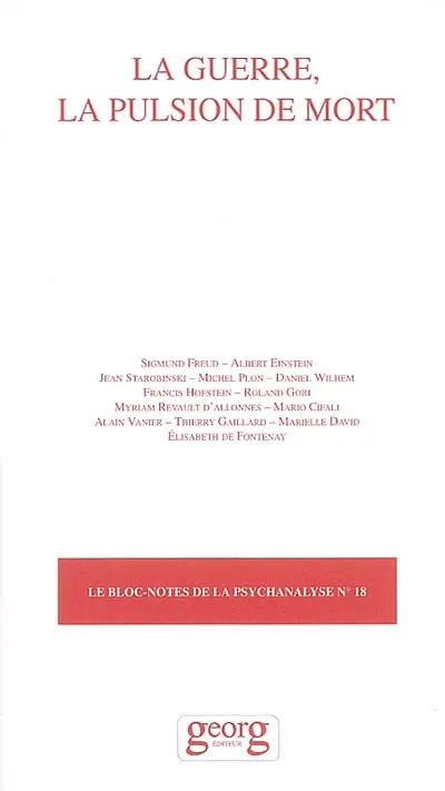 Bloc-notes de la psychanalyse (Le), n° 18. La guerre, la pulsion de mort