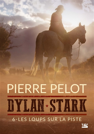 Dylan Stark. Vol. 6. Les loups sur la piste