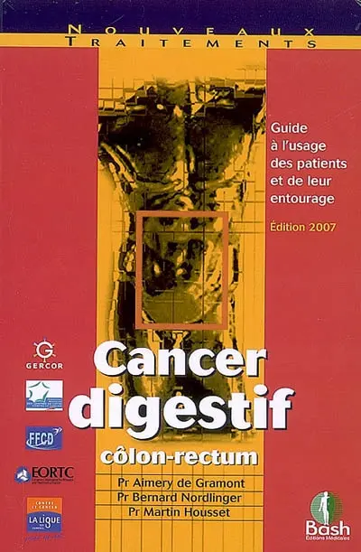 Cancer digestif côlon-rectum : guide à l'usage des patients et de leur entourage