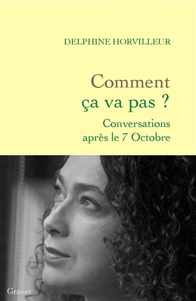 Comment ça va pas ? : conversations après le 7 octobre / Delphine Horvilleur | Horvilleur, Delphine (1974-....). Auteur