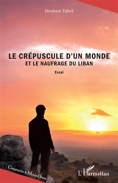 Le crépuscule d'un monde et le naufrage du Liban : essai