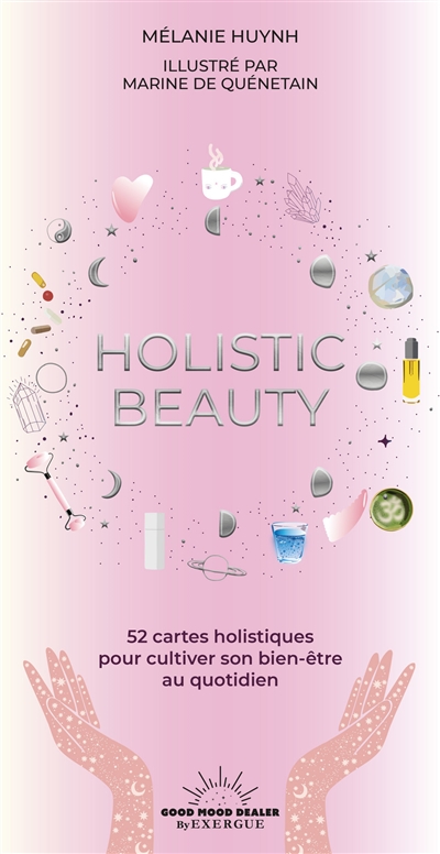 holistic beauty : 52 cartes holistiques pour cultiver son bien-être au quotidien
