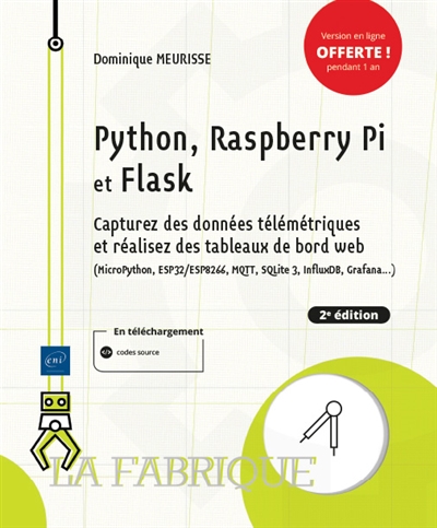 Python, Raspberry Pi et Flask : capturez des données télémétriques et réalisez des tableaux de bord web (MicroPython, ESP32-ESP 8266, MQTT, SQLite 3, InfluxDB, Grafana...)