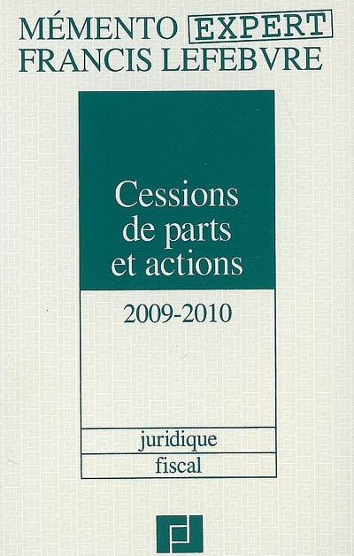 Cessions de parts et actions 2009-2010 : juridique, fiscal