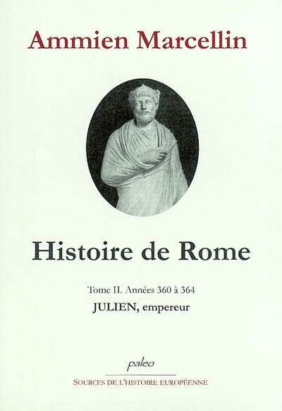 Histoire de Rome : depuis le règne de Nerva jusqu'à la mort de Valens (96-378). Vol. 2. Julien et Jovien : années 360 à 364
