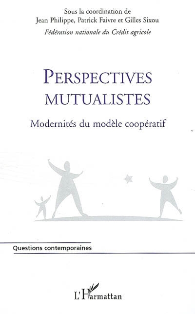 Perspectives mutualistes : modernités du modèle coopératif : actes du colloque de Pau, 2006