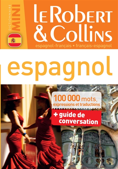 Le Robert & Collins mini espagnol : espagnol-français, français-espagnol : 100.000 mots, expressions et traductions + guide de conversation