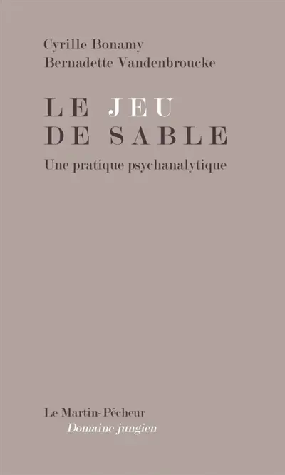Le jeu de sable : une pratique psychanalytique